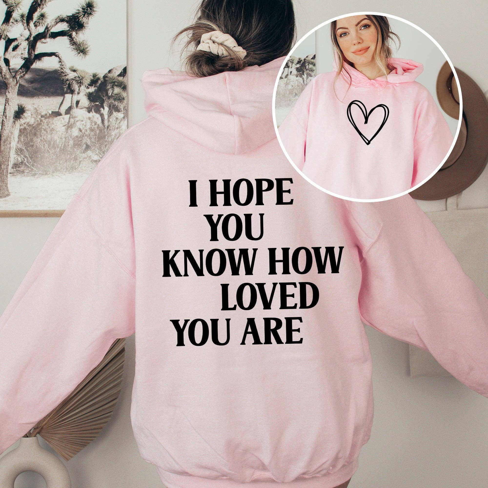 Know How Loved You Are Hoodie-Pink